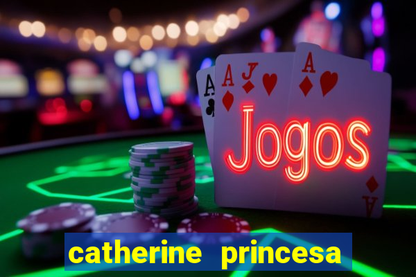 catherine princesa de gales